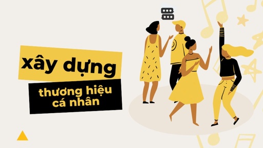 Xây kênh thương hiệu cá nhân KOL
